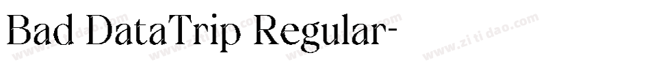 Bad DataTrip Regular字体转换